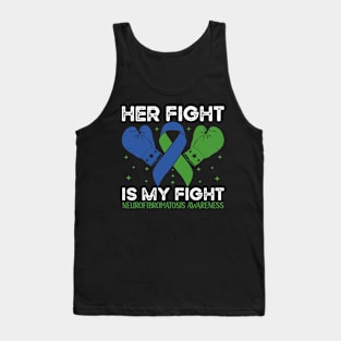 Her Fight is My Fight Neurofibromatosis Awareness Tank Top